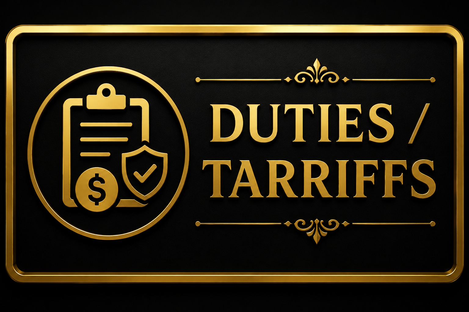 Duties/ Tariffs Fees
